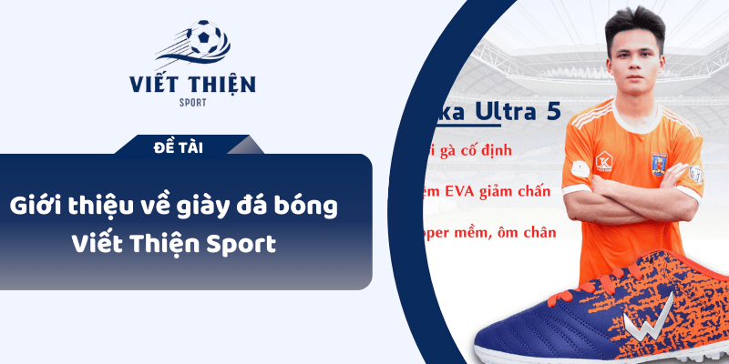 Giới thiệu về giày đá bóng Viết Thiện Sport