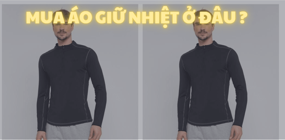 Mua Áo Giữ Nhiệt Ở Đâu